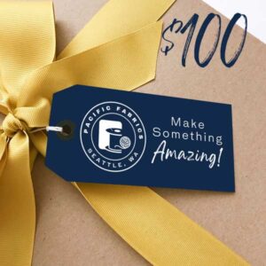 Pacific Fabrics gift card $100