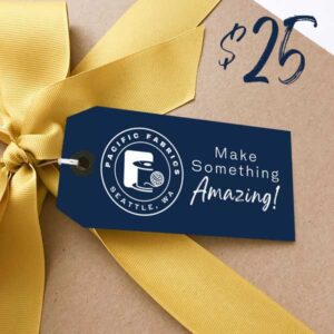Pacific Fabrics gift card $25